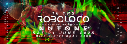 16 YRS ROBOLOCO :: NUTONE TECHNO NACHT